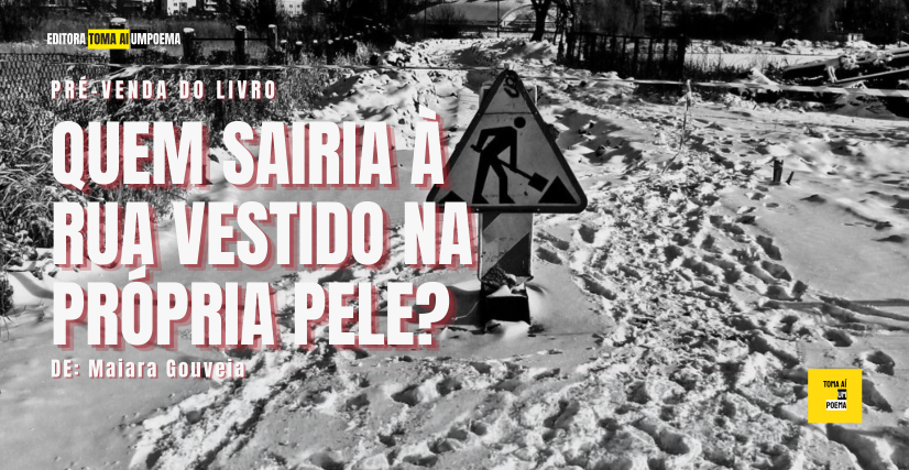 Livro Quem sairia à rua vestido na própria pele?, de Maiara Gouveia