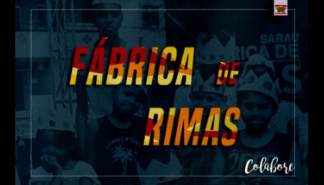 Fábrica de Rimas: Hip Hop na quebrada! 