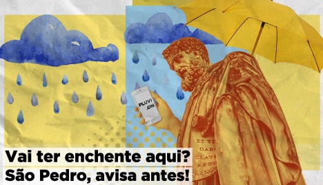 Vai ter enchente aqui? São Pedro avisa!