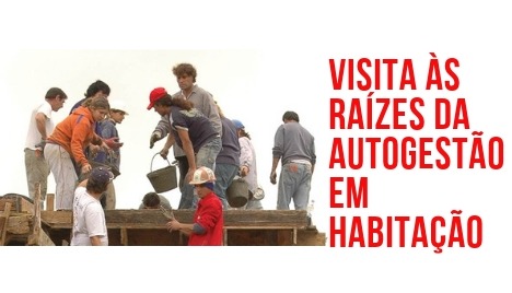 Visita às raízes Autogestão em Habitação