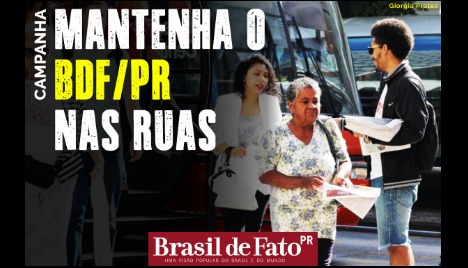 Mantenha o Brasil de Fato PR nas ruas