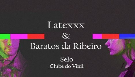 Selo Baratos da Ribeiro/Vinil do Latexxx