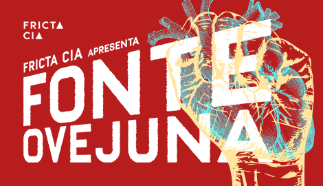 FRICTA CIA -  \"Fonte Ovejuna\"