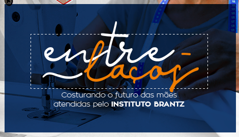 Campanha Entre-Laços Instituto Brantz 