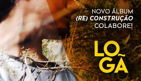 (Re) Construção - álbum LOGÃ 2019