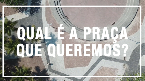 Qual é a Praça que queremos?