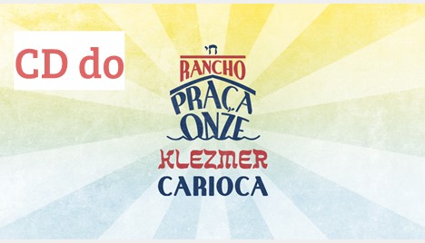 CD do Rancho Praça Onze Klezmer Carioca