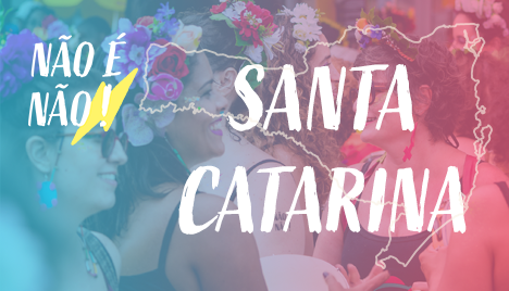 Não é Não - Santa Catarina 2020