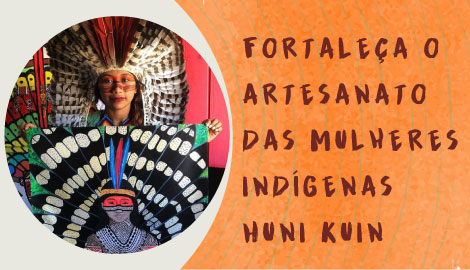 Apoie mulheres indígenas Huni Kuin 
