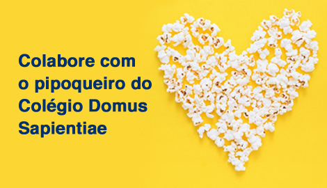 Pipoca do Bem - Colégio Domus Sapientiae
