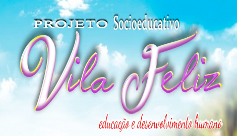 Projeto socioeducativo Vila Feliz