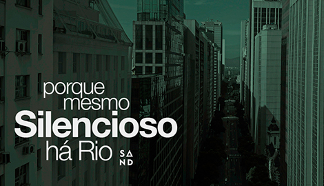 Porque mesmo silencioso, há Rio.