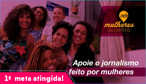 [SP] Nós, mulheres da periferia