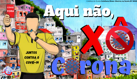 [RJ] Aqui não, xô Corona!