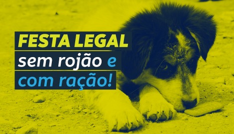 Festa Legal - sem rojão e com ração