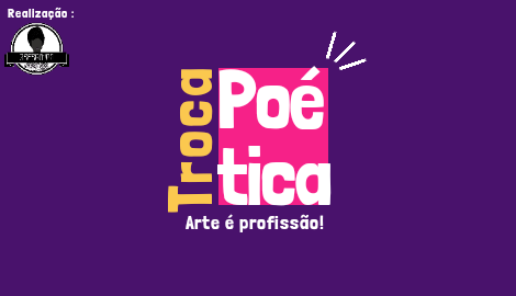 Troca poética: Arte é profissão! 