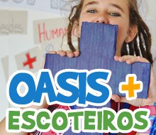 Oasis + Escoteiros