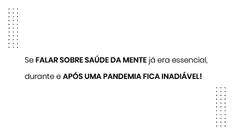 Saúde da Mente & Isolamento Social