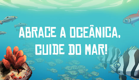 Abrace a Oceânica, cuide do mar!