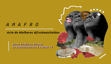 Amafro - Arte de Mulheres Afroamazonidas 