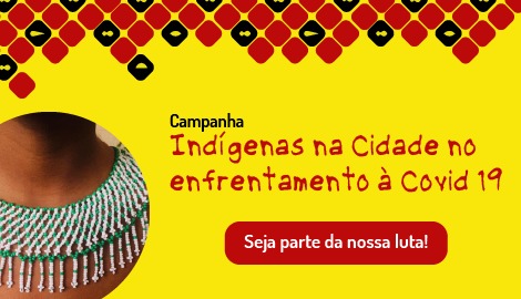 Indígenas na Cidade -  apoio COVID-19