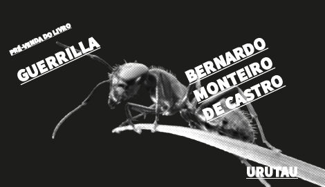 GUERRILLA - BERNARDO MONTEIRO DE CASTRO