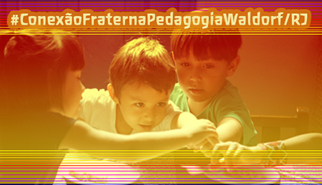 Conexão Fraterna Pedagogia Waldorf/RJ