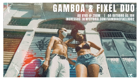 - Financiamento para show online de Gamboa e Fixel duo