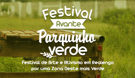 Festival Avante Parquinho Verde!
