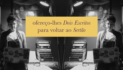 Dois Escritos para voltar ao Sertão