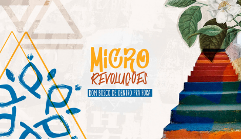 Micro Revoluções - Dom Bosco de Dentro para Fora