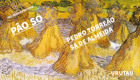 PÃO SÓ - PEDRO TORREÃO SÁ DE ALMEIDA