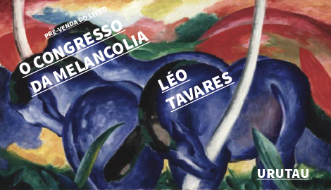"O CONGRESSO DA MELANCOLIA", DE LÉO TAVARES