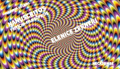 "NANUSCRITOS fictício-filosóficos” DE ELENICE ZERNERI