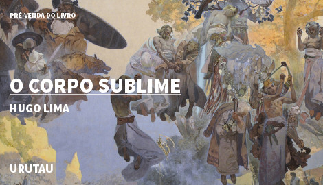 "O CORPO SUBLIME", DE HUGO LIMA