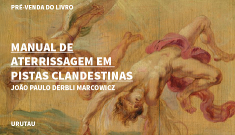 "MANUAL DE ATERRISSAGEM EM PISTAS CLANDESTINAS", DE JOÃO PAULO DERBLI MARCOWICZ
