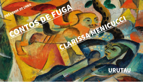 "CONTOS DE FUGA", DE CLARISSA MENICUCCI