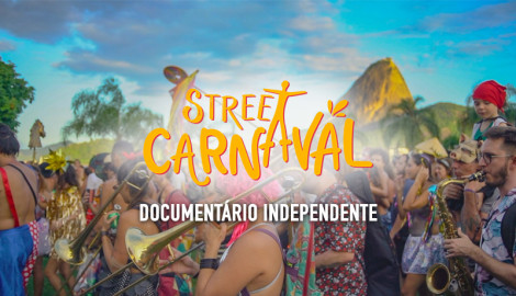 Street Carnaval - Documentário Independente