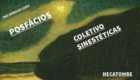 "POSFÁCIOS" DO COLETIVO SINESTÉTICAS