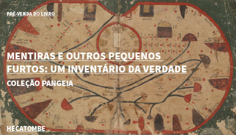 "MENTIRAS E OUTROS PEQUENOS FURTOS: UM INVENTÁRIO DA VERDADE"