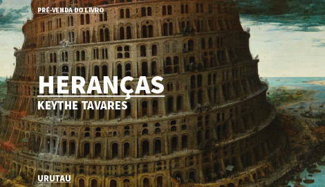 "HERANÇAS", DE KEYTHE TAVARES