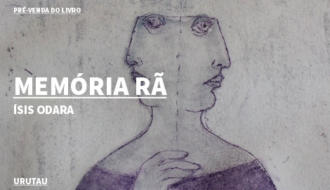 "MEMÓRIA RÃ", DE ÍSIS ODARA