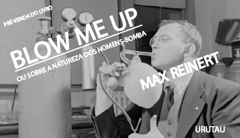 "BLOW ME UP... OU... SOBRE A NATUREZA DOS HOMENS-BOMBA" - MAX REINERT