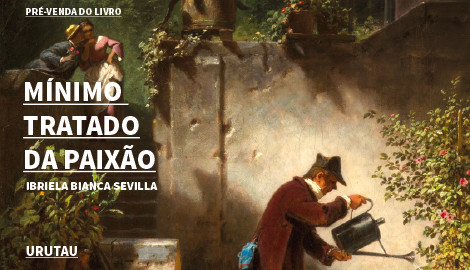 "MÍNIMO TRATADO DA PAIXÃO", IBRIELA BIANCA SEVILLA