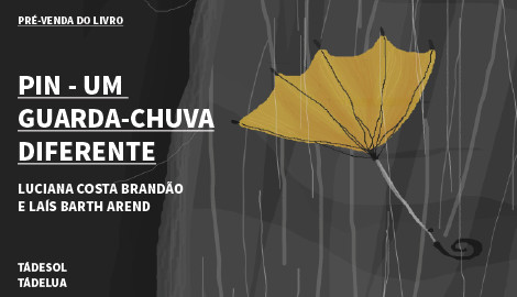 "PIN - UM GUARDA-CHUVA DIFERENTE”
