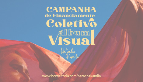 Financiamento Coletivo Álbum Visual Natacha Kamila