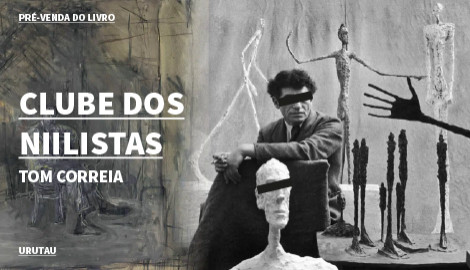 "CLUBE DOS NIILISTAS", DE TOM CORREIA