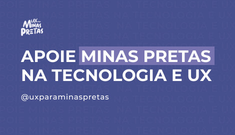 Apoie a UX para Minas Pretas