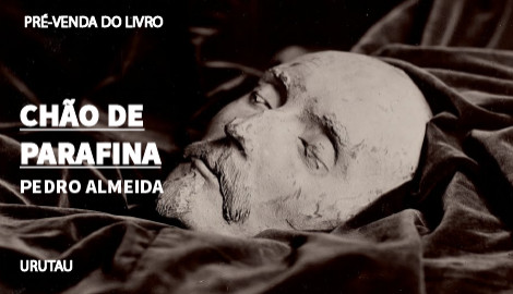 "CHÃO DE PARAFINA", DE PEDRO ALMEIDA