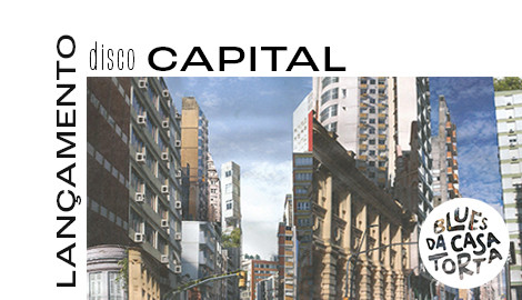 Lançamento do disco Capital do Blues da Casa Torta
